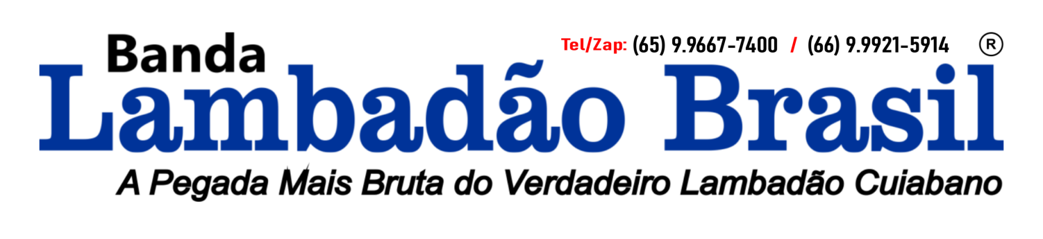 BANDA LAMBADÃO BRASIL OFÍCIAL -  Contatos (65) 99667-7400 / (66) 99921-5914 Banda Lambadão Brasil Ofícial - Contato (65) 99667-7400 / (66) 99921-5914 Cuiabá/Várzea Grande-MT